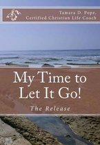 My Time to Let It Go!