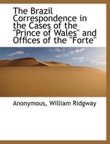 The Brazil Correspondence in the Cases of the  Prince of Wales  and Offices of the  Forte