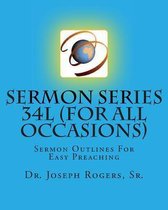 Sermon Series 34l (for All Occasions)