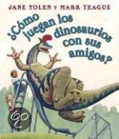 Como Juegan Los Dinosaurios Con Sus Amigos?/ How Do Dinosaurs Play With Their Friends?