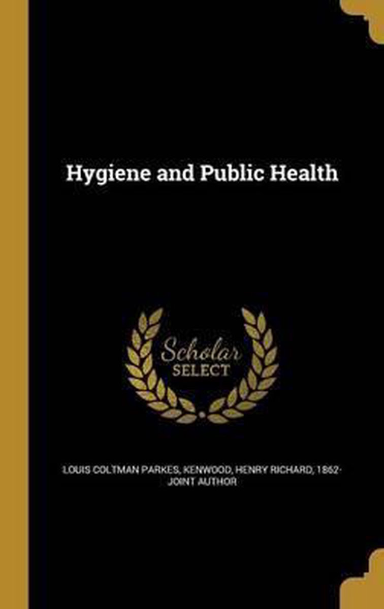 Hygiene And Public Health van Louis Coltman Parkes