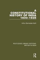 Routledge Library Editions: British in India - A Constitutional History of India, 1600-1935