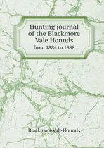 Hunting journal of the Blackmore Vale Hounds from 1884 to 1888