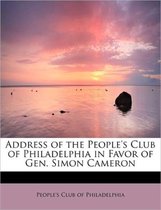 Address of the People's Club of Philadelphia in Favor of Gen. Simon Cameron