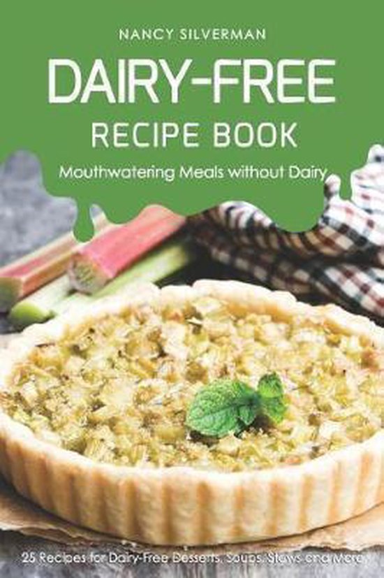 DairyFree Recipe Book Mouthwatering Meals Without Dairy, Nancy