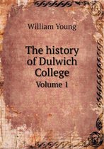 The History of Dulwich College Volume 1