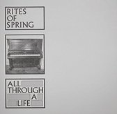 Rites Of Spring - All Through A Life (7" Vinyl Single)