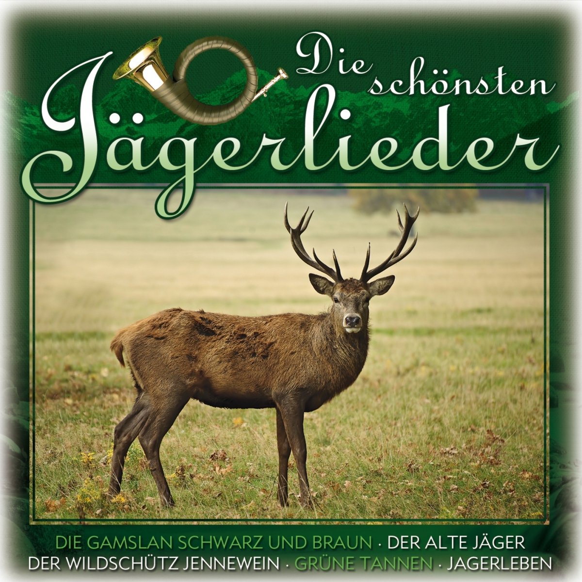 Die Schonsten Jagerlieder