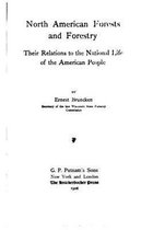 North American Forests and Forestry - Their Relations to the National Life of the American People