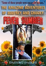 Godfrey and Chucky - The Amazing Adventures of Godfrey and Chucky : Fever Summer