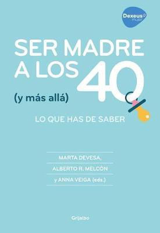 Ser madre a los 40 (y mas alla): Todo lo que puedes hacer pa ... - cover