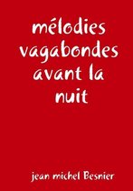 Melodies Vagabondes Avant La Nuit