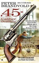 45-Caliber Deathtrap