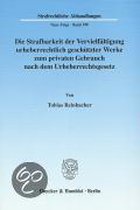 Die Strafbarkeit der Vervielfältigung urheberrechtlich geschützter Werke zum privaten Gebrauch nach dem Urheberrechtsgesetz