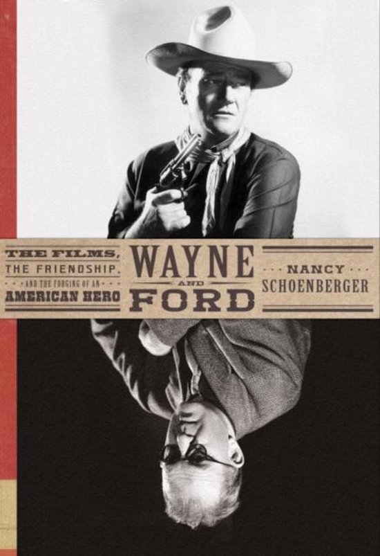 Een zwart-wit omslag met een cowboy met hoed en sjaal die een pistool vasthoudt. De tekst luidt "Wayne and Ford: The Films, The Friendship, and the Forging of an American Hero".