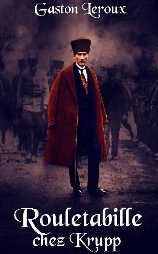 Oeuvres de Gaston Leroux - Rouletabille chez Krupp - cover
