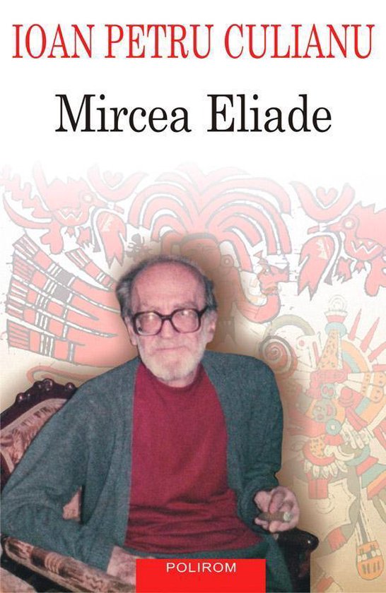Serie de autor - Mircea Eliade (ebook), Ioan Petru Culianu | 9789734627523  | Boeken | bol