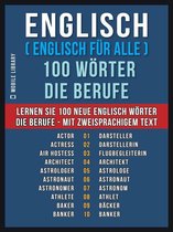 Foreign Language Learning Guides - Englisch ( Englisch für Alle ) 100 Wörter - Die Berufe