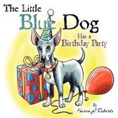 The Little Blue Dog Has a Birthday Party