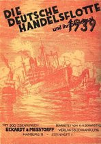 Die Deutsche Handelsflotte Und Ihr Schicksal 1939