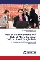 Women Empowerment and Role of Micro Credit of TMSS at Rural Bangladesh