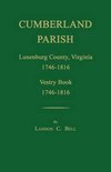 Cumberland Parish, Lunenburg County, Virginia 1746-1816, [and] Vestry Book 1746-1816