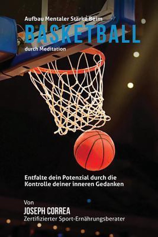 Aufbau mentaler Starke beim Basketball durch Meditation: Ent ... - cover