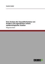 Eine Analyse des Gesundheitsstatus von Kindern und Jugendlichen mittels epidemiologischer Studien