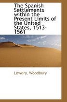 The Spanish Settlements Within the Present Limits of the United States, 1513-1561