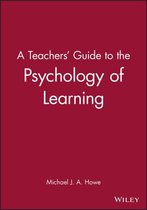 A Teachers' Guide To The Psychology Of Learning