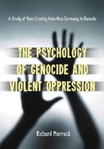 The Psychology of Genocide and Violent Oppression
