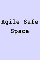 Agile Safe Space