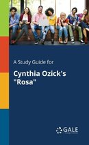 A Study Guide for Cynthia Ozick's Rosa