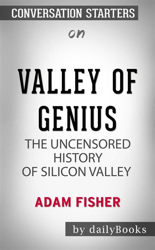 Valley Of Genius The Uncensored History Of Silicon Valley As Told By The Hackers Bol Com