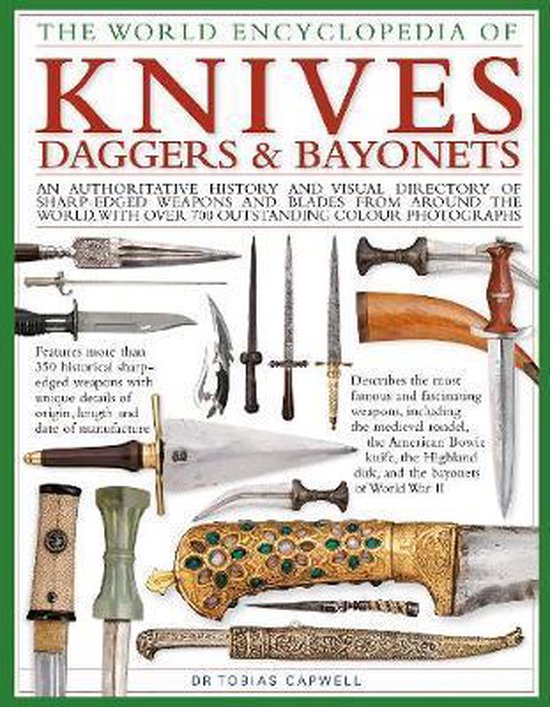 Knives, Daggers Bayonets, the World Encyclopedia of An autho ... - cover