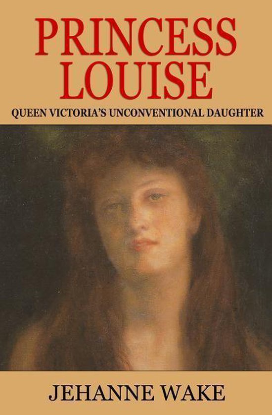 Princess Louise: Queen Victoria's Unconventional Daughter - cover