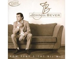 John De Bever - Kom Eens Dicht Bij Mij