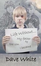Life Without... My Father