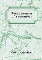 Reminiscences of a raconteur