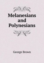 Melanesians and Polynesians