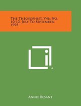 The Theosophist, V46, No. 10-12, July to September, 1925