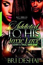 Addicted To His Toxic Love