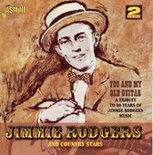 Jimmie Rodgers & Country Stars - You And My Old Guitar. A Tribute (2 CD)