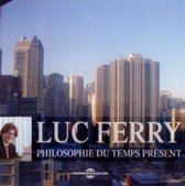 Luc Ferry - Philosophie Du Temps Present (3 CD)