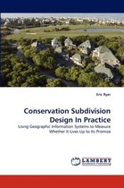 Conservation Subdivision Design In Practice