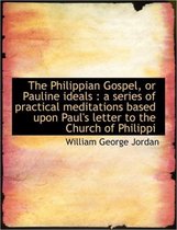 The Philippian Gospel, or Pauline Ideals