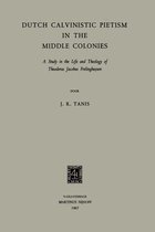 Dutch Calvinistic Pietism in the Middle Colonies