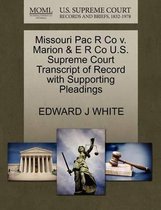 Missouri Pac R Co V. Marion & E R Co U.S. Supreme Court Transcript of Record with Supporting Pleadings