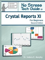 No Stress Tech Guide to Crystal Reports XI for Beginners