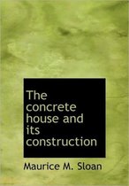 The Concrete House and Its Construction